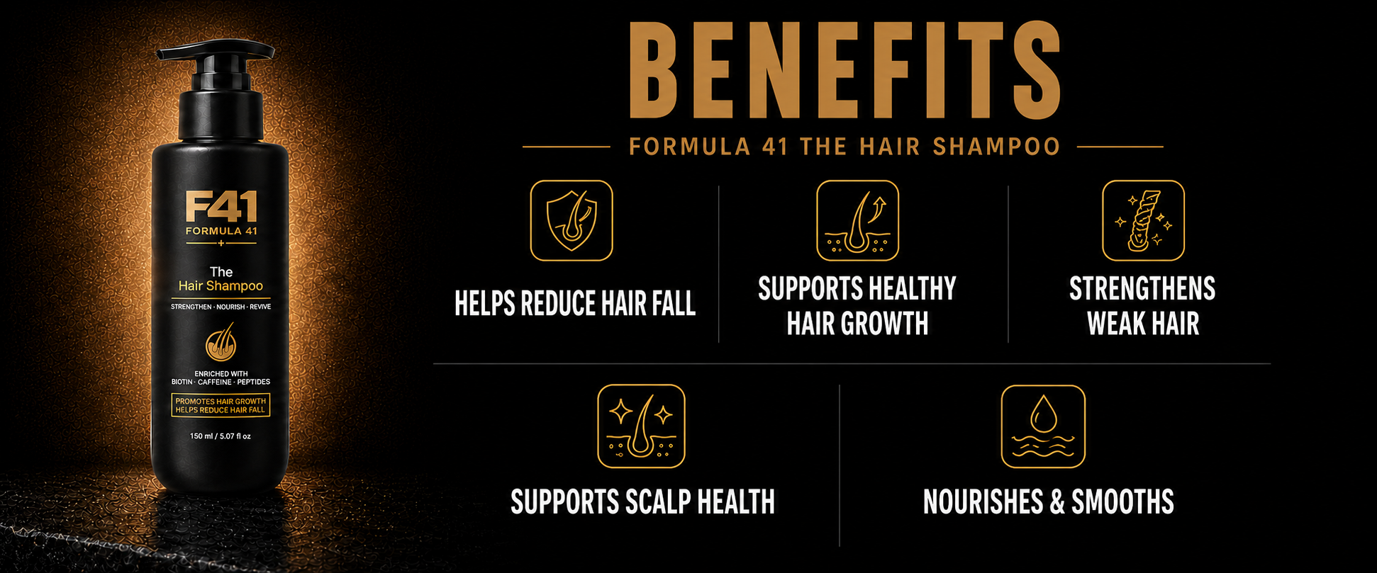 Benefits of Formula 41 The Hair Shampoo: helps reduce hair fall, supports healthy hair growth, strengthens weak hair, supports scalp health, and nourishes and smooths hair.